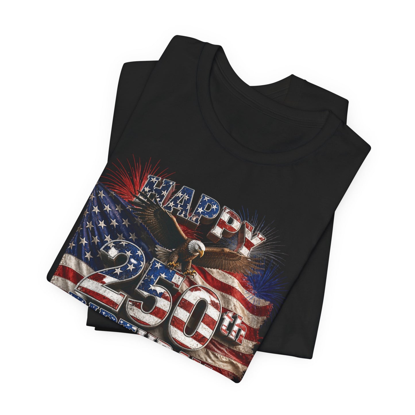 Happy 250th Birthday America T-Shirt | Patriotic Eagle & Flag 4th of July Tee