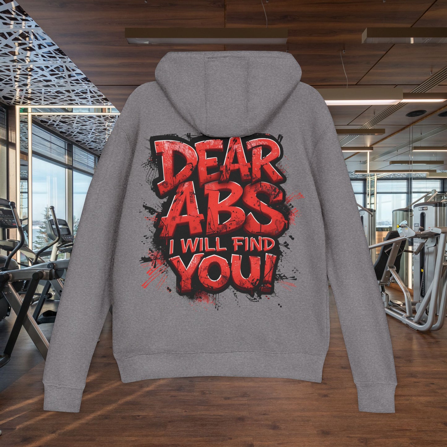 Dear Abs I Will Find You! - Unisex French Terry Hoodie - Motivational Fitness Apparel -