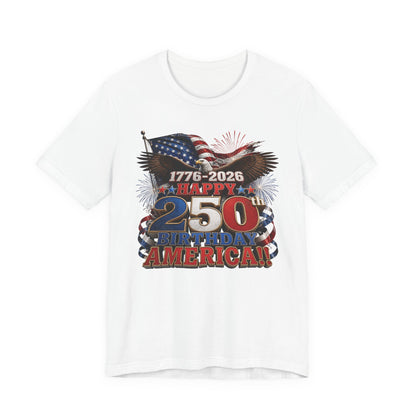 Happy 250th Birthday America T-Shirt | 1776-2026 Patriotic Eagle Flag & Fireworks Tee
