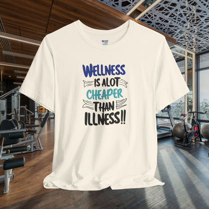 Wellness Awareness Unisex Tee - Wellness Is Alot Cheaper Than Illness!! - Design - S - 3XL - Motivational Health T-Shirt for Self-Care Enthusiasts - Gift for Wellness Events - Positive Vibe Shirt -  [...]