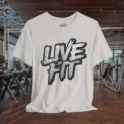 LIVE FIT Unisex Jersey Tee - Fitness Shirt - XS - 4XL -  Workout Apparel -  Motivational T-Shirt - Casual Wear - Gift for Fitness Enthusiasts