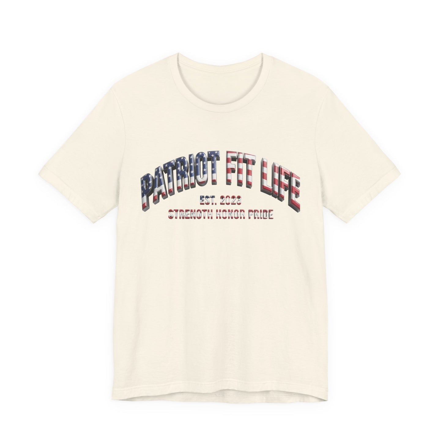 Patriot Fit Life Tee - Strength - Honor - Pride - Graphic T-Shirt - LIVE FIT