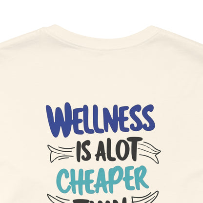 Wellness Awareness Unisex Tee - Wellness Is Alot Cheaper Than Illness!! - Design - S - 3XL - Motivational Health T-Shirt for Self-Care Enthusiasts - Gift for Wellness Events - Positive Vibe Shirt -  [...]