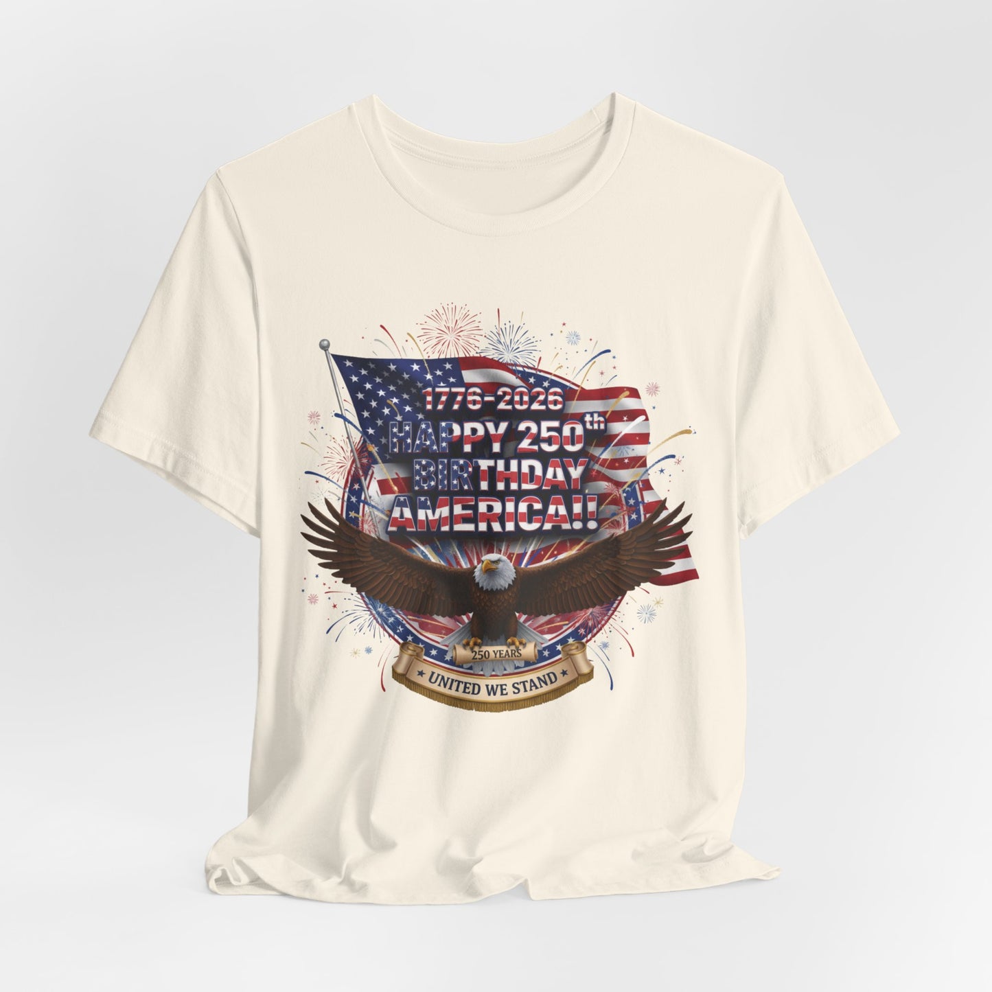 Patriotic Eagle T-Shirt – "Happy 250th Birthday America" 1776-2026 Fourth of July Tee