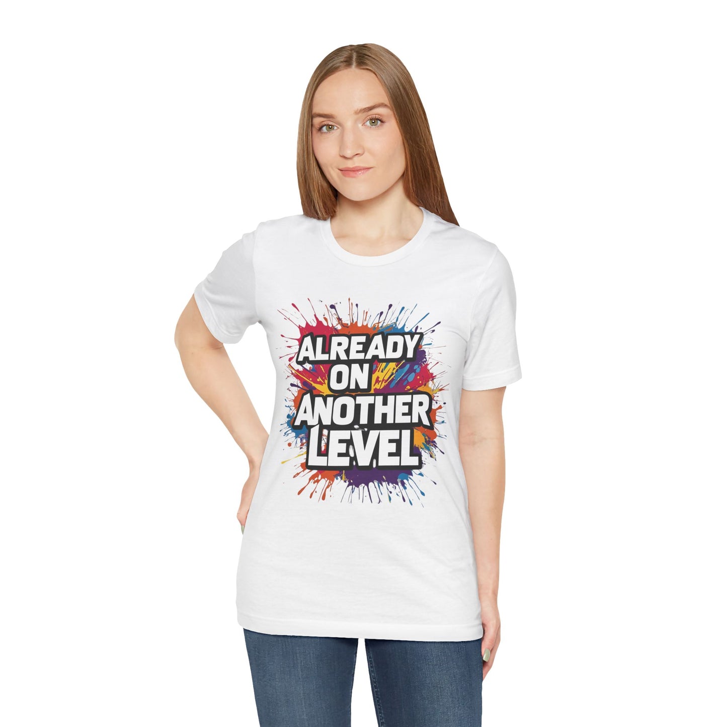 Already on Another Level - Colorful Motivational T-Shirt - Fitness Gym Tee - XS-4XL