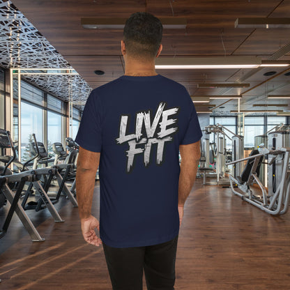 LIVE FIT Unisex Jersey Tee - Fitness Shirt - XS - 4XL -  Workout Apparel -  Motivational T-Shirt - Casual Wear - Gift for Fitness Enthusiasts