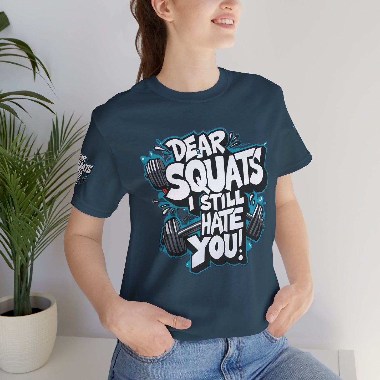 Fit & Fun Unisex Tee - 'Dear Squats, I Still Hate You!'