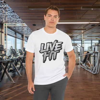 LIVE FIT Unisex Jersey Tee - Fitness Shirt - XS - 4XL -  Workout Apparel -  Motivational T-Shirt - Casual Wear - Gift for Fitness Enthusiasts