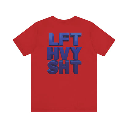 LFT HVY SHT - Lift Heavy Shit - Bold 3D Gym Tee - Fitness