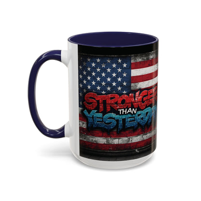 Stronger Than Yesterday! Motivational Mug - American Flag - 11oz/15oz