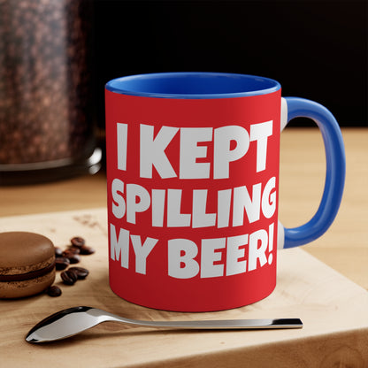 I Tried Running But I Kept Spilling My Beer!    11oz Accent Mug