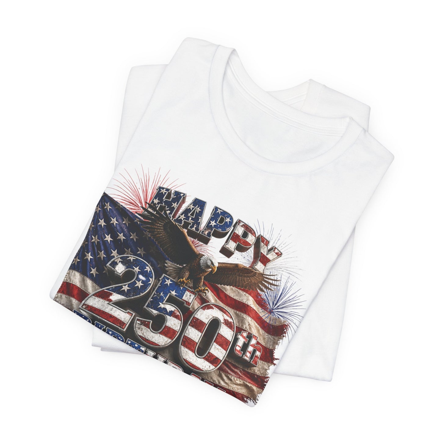 Happy 250th Birthday America T-Shirt | Patriotic Eagle & Flag 4th of July Tee