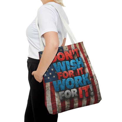 Motivational Tote Bag | American Flag Design | Don't Wish For It, Work For It | Gym, Grocery, Travel, Gifts, Everyday Carry