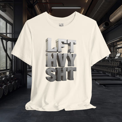 Lift Heavy Shit - LFT HVY SHT - 3D Gym T-Shirt - Bold Weightlifting Tee