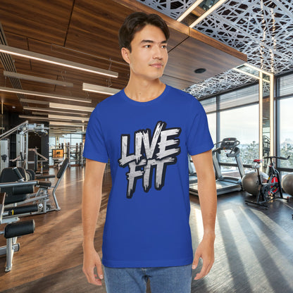 LIVE FIT Unisex Jersey Tee - Fitness Shirt - XS - 4XL -  Workout Apparel -  Motivational T-Shirt - Casual Wear - Gift for Fitness Enthusiasts