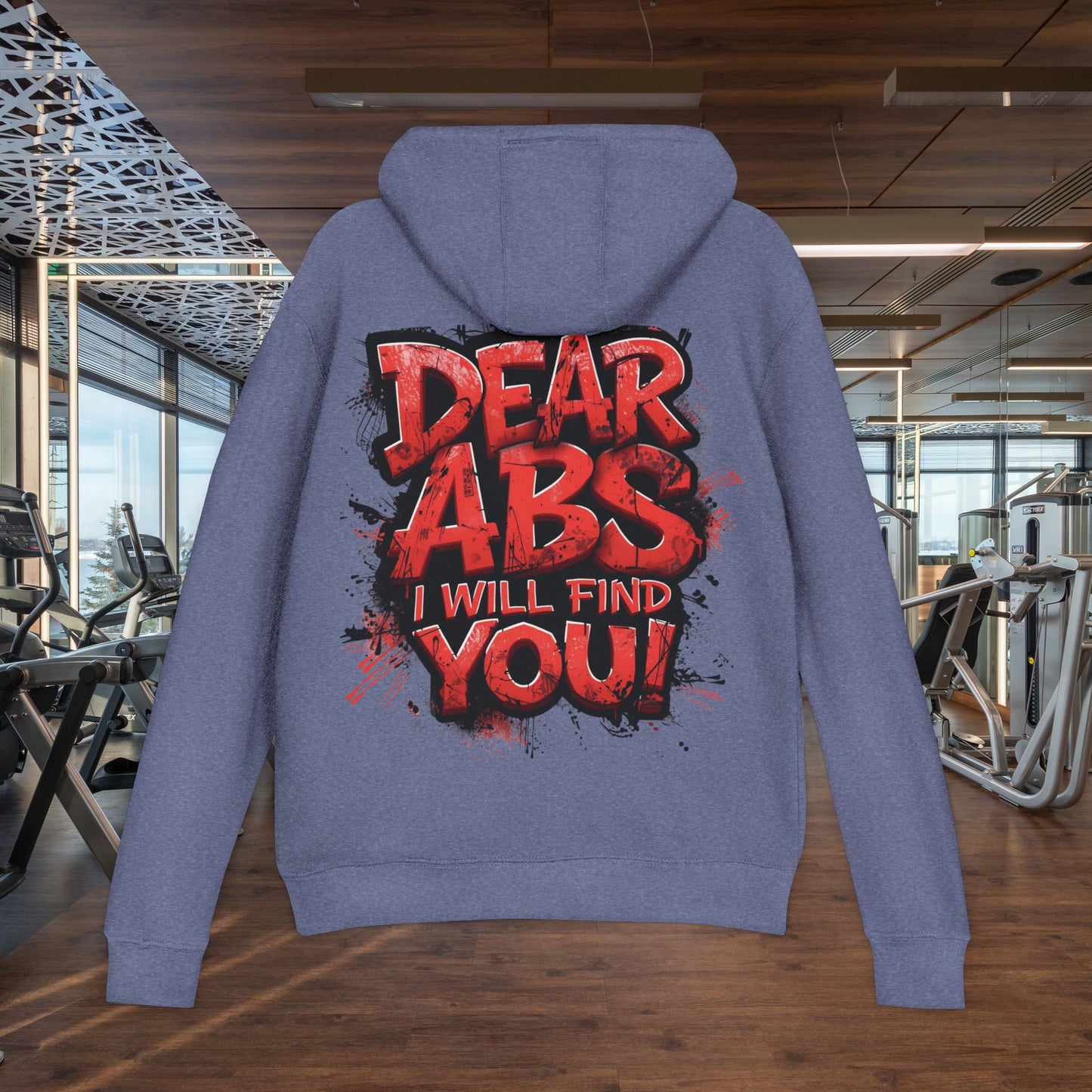 Dear Abs I Will Find You! - Unisex French Terry Hoodie - Motivational Fitness Apparel -