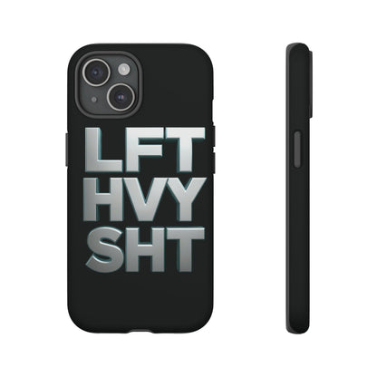 Phone Case — 'LFT HVY SHT' Bold Gym Fitness Protection Case