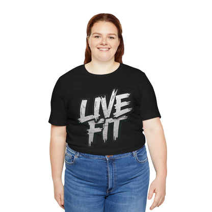 LIVE FIT Unisex Jersey Tee - Fitness Shirt - XS - 4XL -  Workout Apparel -  Motivational T-Shirt - Casual Wear - Gift for Fitness Enthusiasts