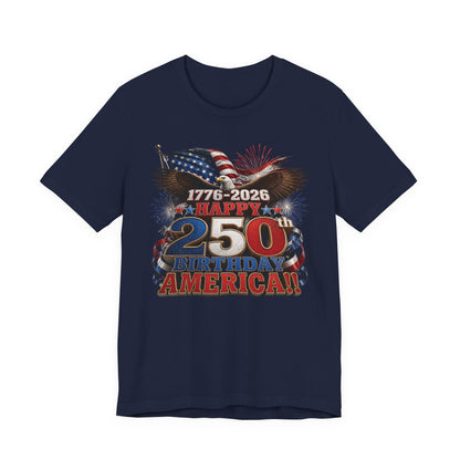 Happy 250th Birthday America T-Shirt | 1776-2026 Patriotic Eagle Flag & Fireworks Tee
