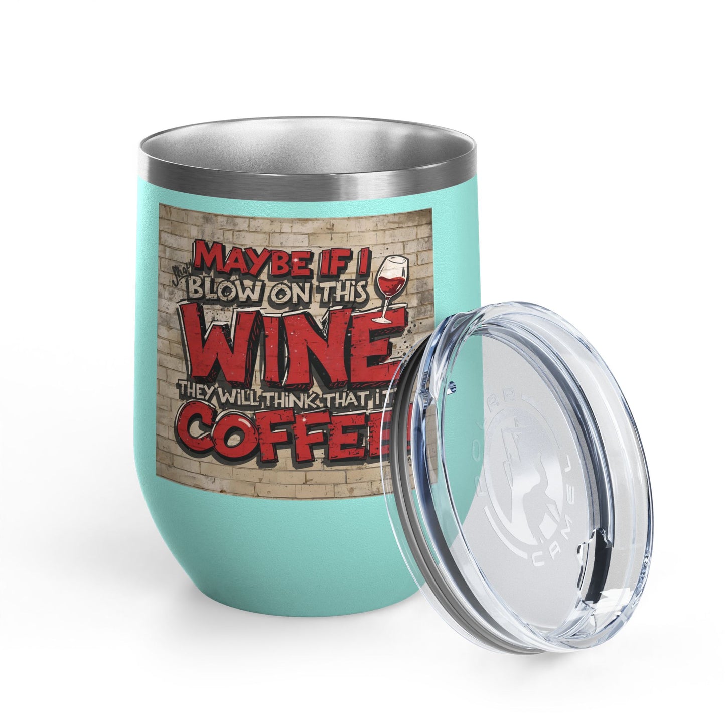 Funny - Maybe If I Blow On This Wine They Will Think That It’s Coffee! - Wine Tumbler - 12oz - Perfect Gift for Wine Lovers - Holiday Gift - Coffee Enthusiasts - Party Favor - Birthday Gift -  Home Bar Accessory