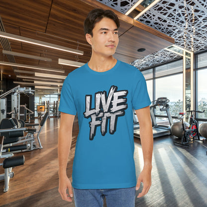 LIVE FIT Unisex Jersey Tee - Fitness Shirt - XS - 4XL -  Workout Apparel -  Motivational T-Shirt - Casual Wear - Gift for Fitness Enthusiasts