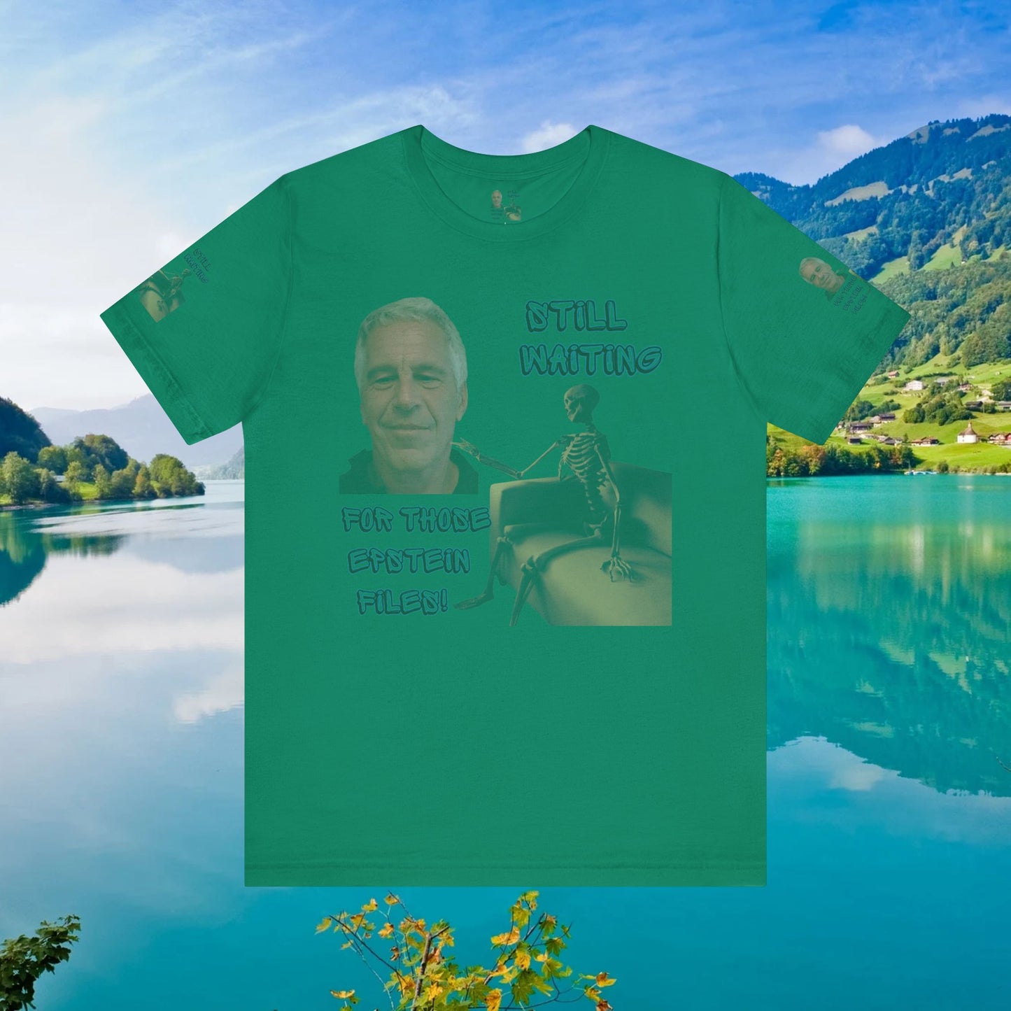 💥 Epstein T-Shirt  💥  Still  Waiting  For  Those  Epstein  Files!  💥  Sizes   XS - 5XL  💥 8  Different  Colors To  Choose  From  💥