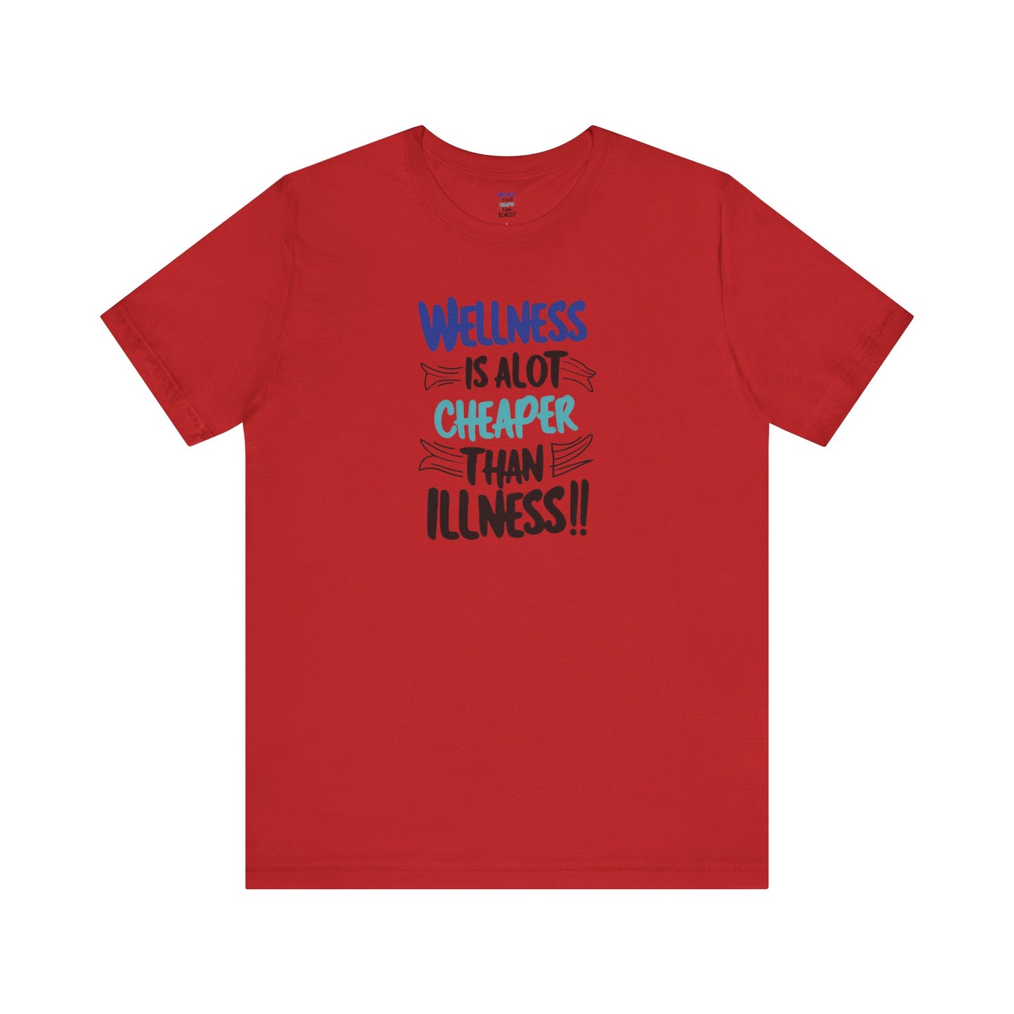 Wellness Awareness Unisex Tee - Wellness Is Alot Cheaper Than Illness!! - Design - S - 3XL - Motivational Health T-Shirt for Self-Care Enthusiasts - Gift for Wellness Events - Positive Vibe Shirt -  [...]