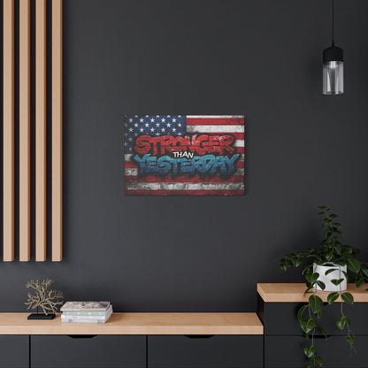 Stronger Than Yesterday Patriotic Canvas Wall Art