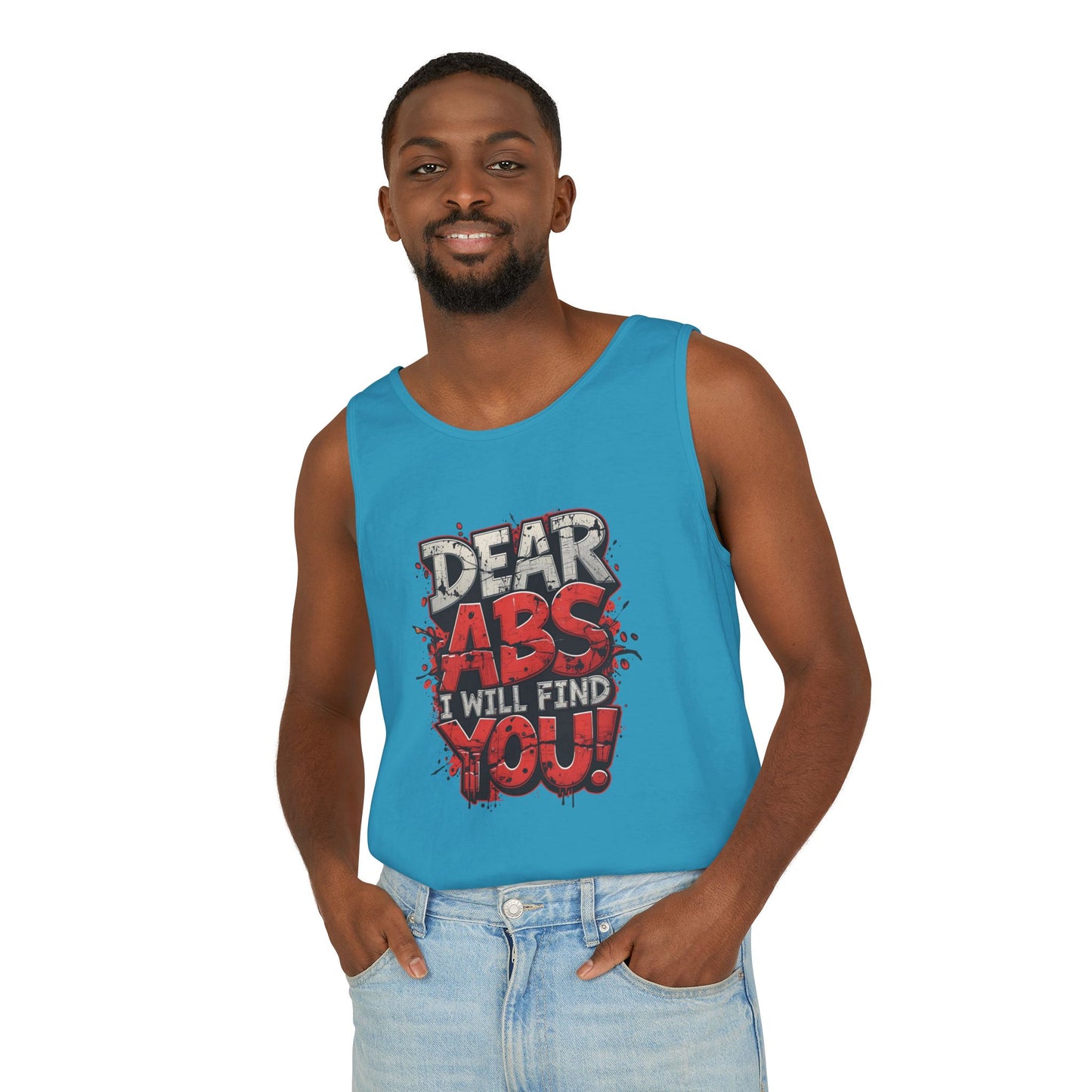 Dear Abs I Will Find You! - Garment-Dyed Tank Top - Funny Gym Tank - Unisex Fitness Apparel - XS-3XL