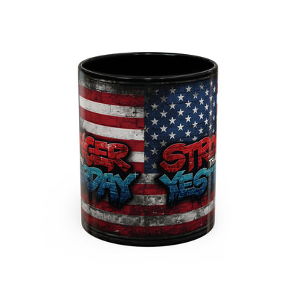 Stronger Than Yesterday! Motivational Mug - American Flag - 11oz/15oz