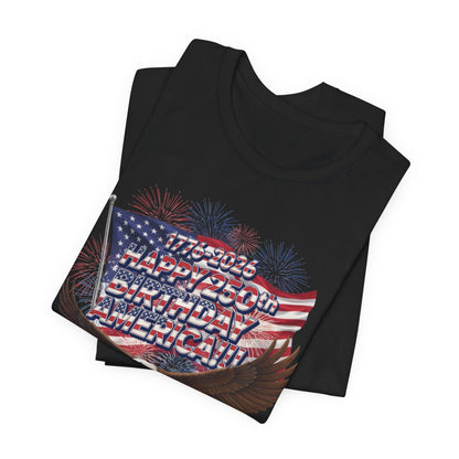 1776-2026 Happy 250th Birthday America!!! 4th of July Eagle T-Shirt | USA Flag & Fireworks Patriotic Tee