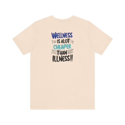 Wellness Awareness Unisex Tee - Wellness Is Alot Cheaper Than Illness!! - Design - S - 3XL - Motivational Health T-Shirt for Self-Care Enthusiasts - Gift for Wellness Events - Positive Vibe Shirt -  [...]