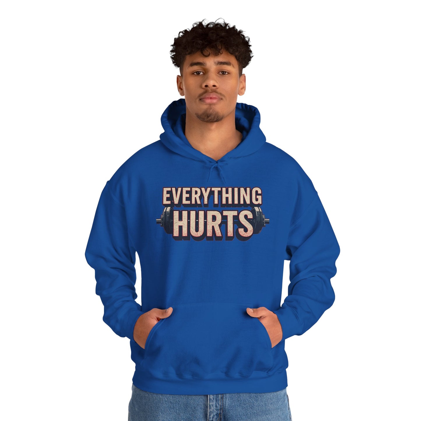 Everything Hurts! Gym Workout Hoodie - Funny Fitness Sweatshirt - Unisex Pullover - S-5XL