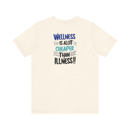 Wellness Awareness Unisex Tee - Wellness Is Alot Cheaper Than Illness!! - Design - S - 3XL - Motivational Health T-Shirt for Self-Care Enthusiasts - Gift for Wellness Events - Positive Vibe Shirt -  [...]