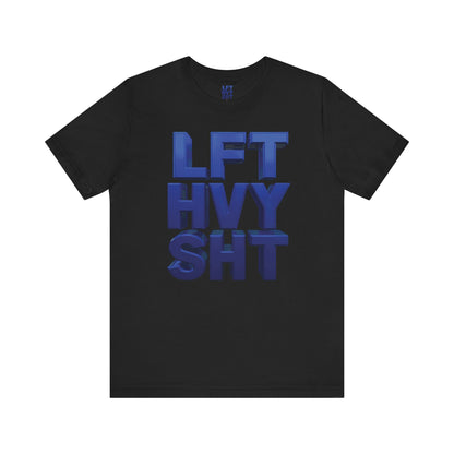 LFT HVY SHT - Lift Heavy Shit - Bold 3D Gym Tee - Fitness
