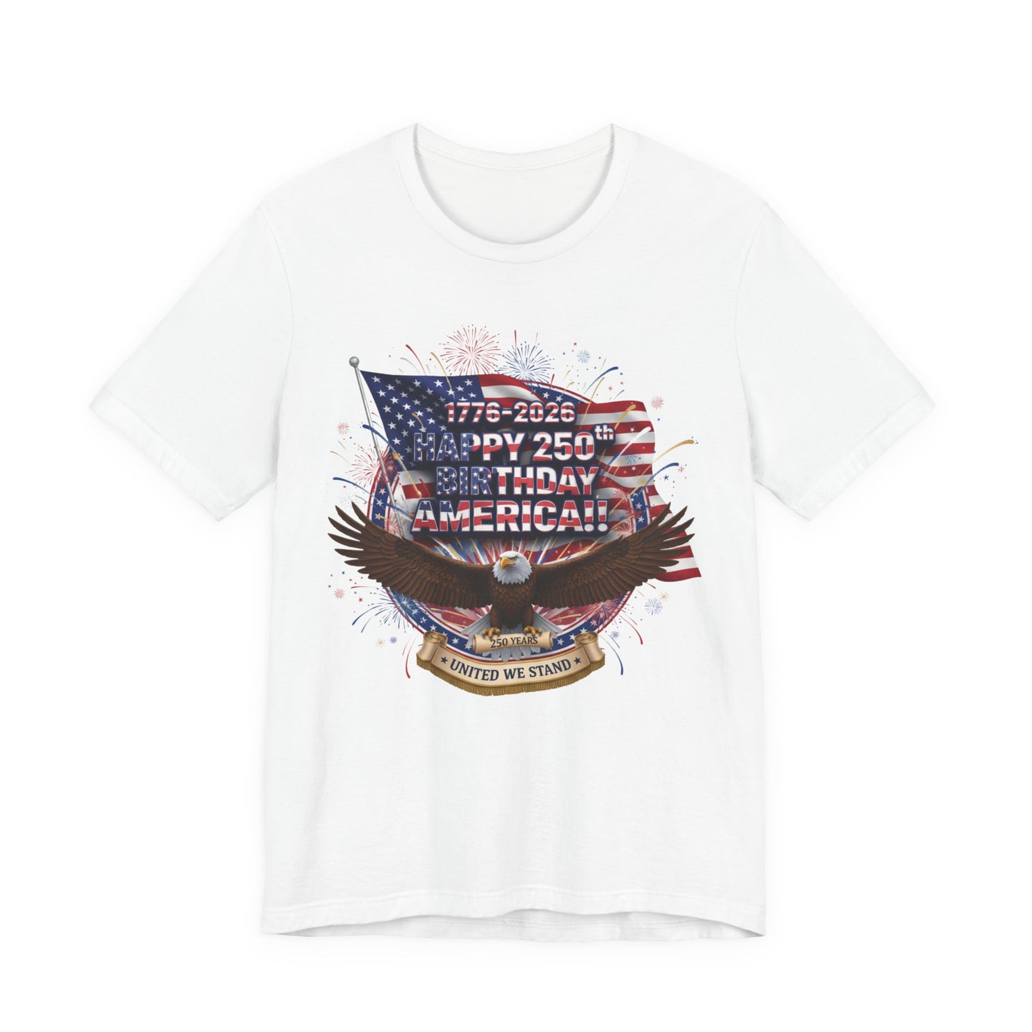 Patriotic Eagle T-Shirt – "Happy 250th Birthday America" 1776-2026 Fourth of July Tee