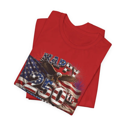 Happy 250th Birthday America T-Shirt | Patriotic Eagle & Flag 4th of July Tee