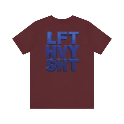 LFT HVY SHT - Lift Heavy Shit - Bold 3D Gym Tee - Fitness