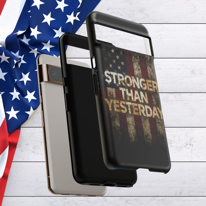 Patriotic Phone Case - Stronger Than Yesterday Print - Against a Vintage American Flag Background - Gift for Veterans, Motivational Quote, USA Pride, Independence Day