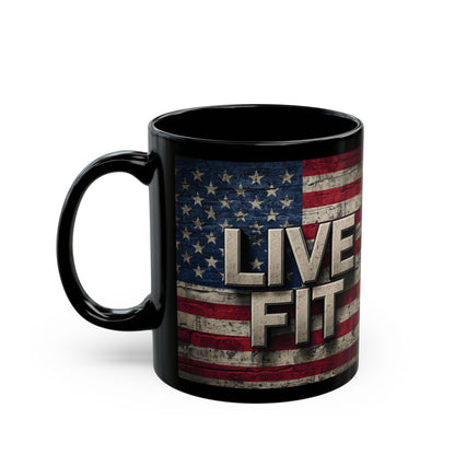 Black Mug - Patriotic Ceramic Coffee Mug - LIVE FIT - Vintage American Flag Backdrop Design - Red White Blue - 11oz or 15oz