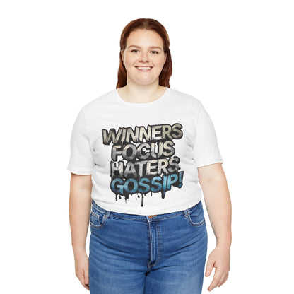 Winners Focus Haters Gossip - Motivational T-Shirt - Bold Graphic Tee - Unisex XS-4XL