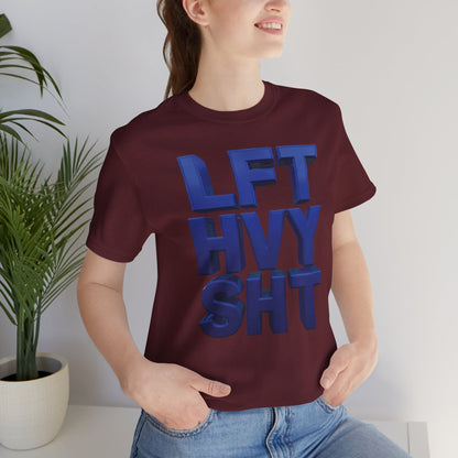 LFT HVY SHT - Lift Heavy Shit - Bold 3D Gym Tee - Fitness