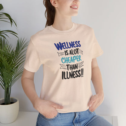 Wellness Awareness Unisex Tee - Wellness Is Alot Cheaper Than Illness!! - Design - S - 3XL - Motivational Health T-Shirt for Self-Care Enthusiasts - Gift for Wellness Events - Positive Vibe Shirt -  [...]