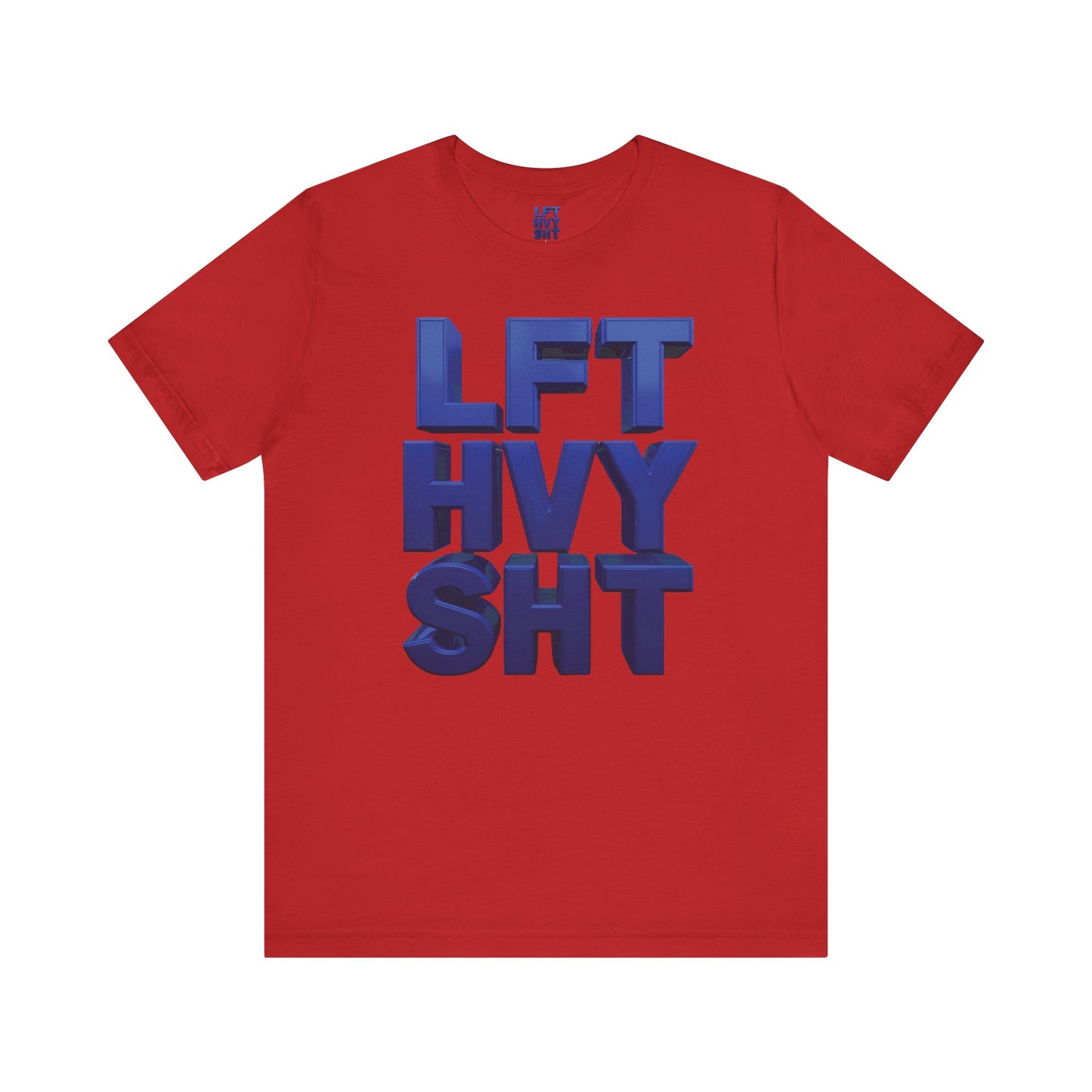 LFT HVY SHT - Lift Heavy Shit - Bold 3D Gym Tee - Fitness