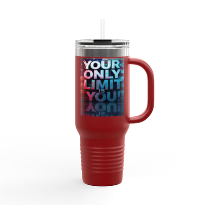 Motivational Your Limit Is Only You! Insulated 40oz Travel Mug