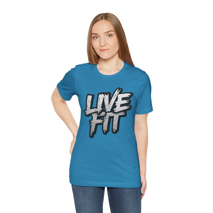LIVE FIT Unisex Jersey Tee - Fitness Shirt - XS - 4XL -  Workout Apparel -  Motivational T-Shirt - Casual Wear - Gift for Fitness Enthusiasts