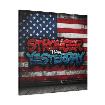 Stronger Than Yesterday Patriotic Canvas Wall Art
