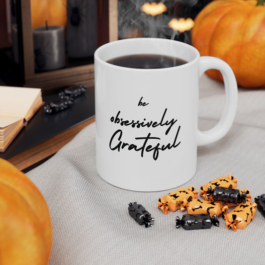 Gratitude Ceramic Mug - Inspiring Be Obsessively Grateful 11oz & 15oz Coffee Cup, Perfect Gift for Friends, Motivational Office Decor, Daily Affirmation, Home & Kitchen