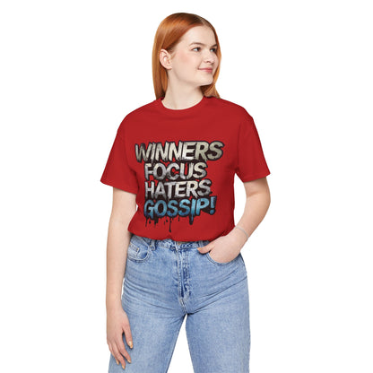 Winners Focus Haters Gossip - Motivational T-Shirt - Bold Graphic Tee - Unisex XS-4XL