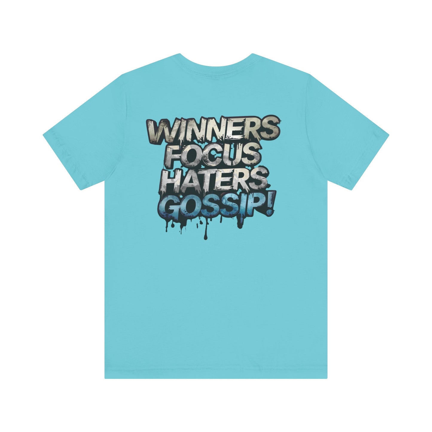 Winners Focus Haters Gossip! Tee - Motivational Graphic Shirt -  Unisex Tee for Casual Wear -  Gift for Friends -  Streetwear Fashion